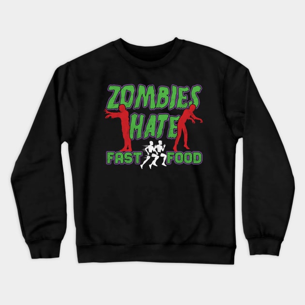 Zombies Hate Fast Food Gift Crewneck Sweatshirt by woormle